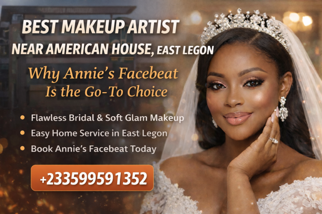 Best Makeup Artist Around American House, East Legon Why Annie’s Facebeat Is the Go-To Choice
